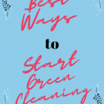 Best Ways to Try Low Cost Green Cleaning