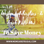 Weekend Activities to Teach Kids How to Save Money Weekend Activities to Teach Kids To Save Money