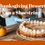 Desserts for Thanksgiving on a Shoestring Budget