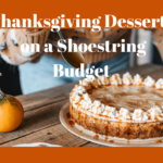 Thanksgiving Desserts on a Shoestring Budget