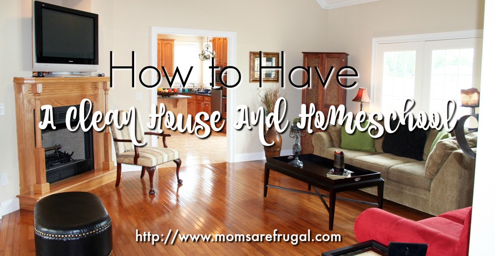 How To Have A Clean House And Homeschool