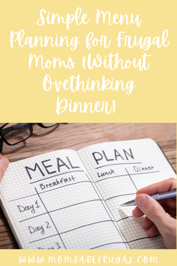 Simple Meal Planning for Frugal Moms (Without Overthinking Dinner)