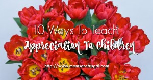 10 Ways To Teach Appreciation To Children