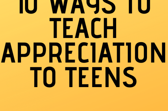 10 ways to teach appreciation to teens