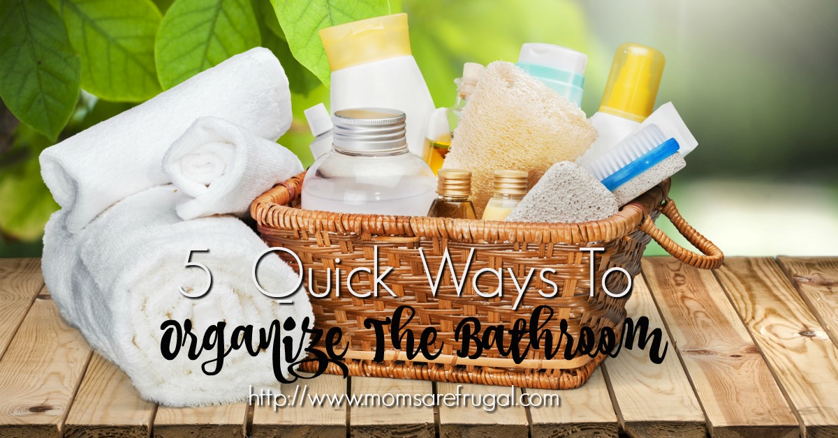 5 Quick Ways To Organize The Bathroom