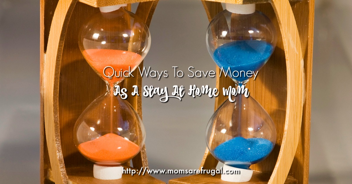 Quick Ways To Save Money As A Stay At Home Mom