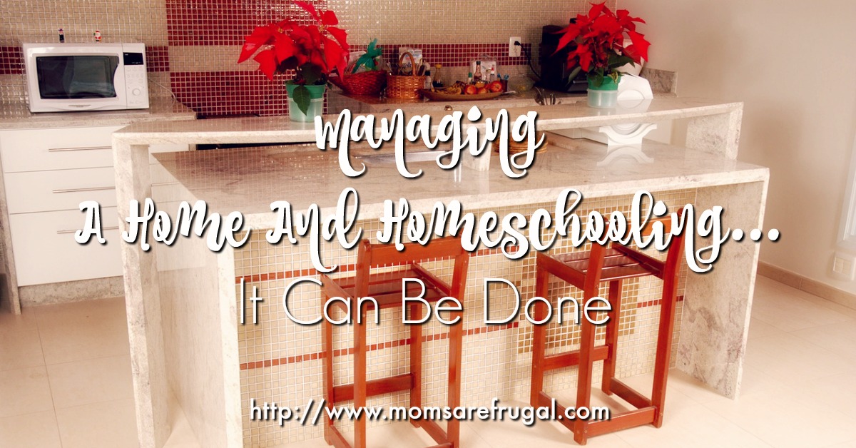 Managing A Home And Homeschooling...It Can Be Done