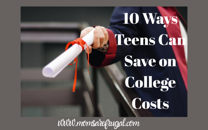 10 Ways Teens Can Save on College Costs