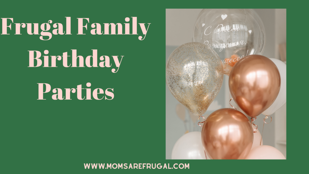 Frugal Family Birthday Parties