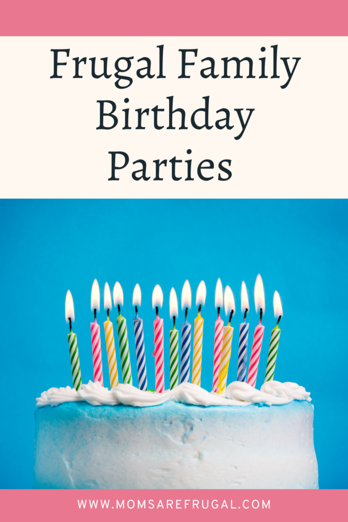 Frugal Family Birthday Parties