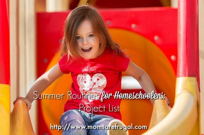 Summer Routines for Homeschoolers: Project List