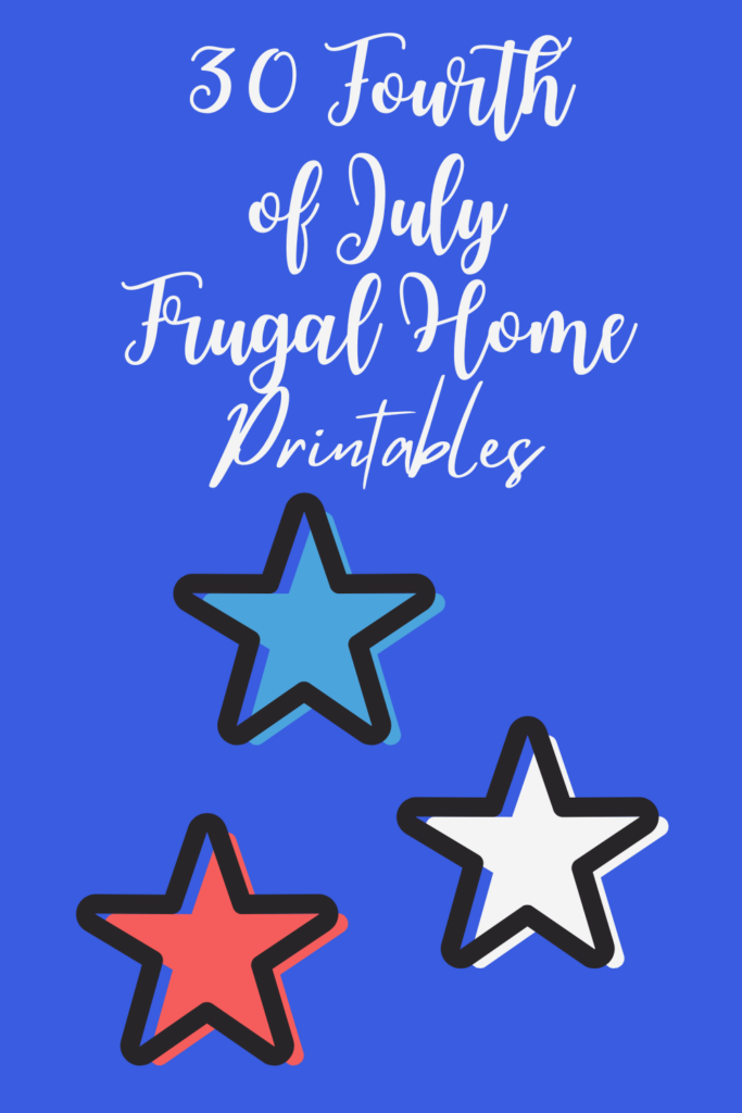30 Fourth of July Frugal Home Printables