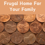Creating A Frugal Home For Your Family