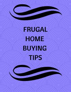 Frugal Home Buying Tips