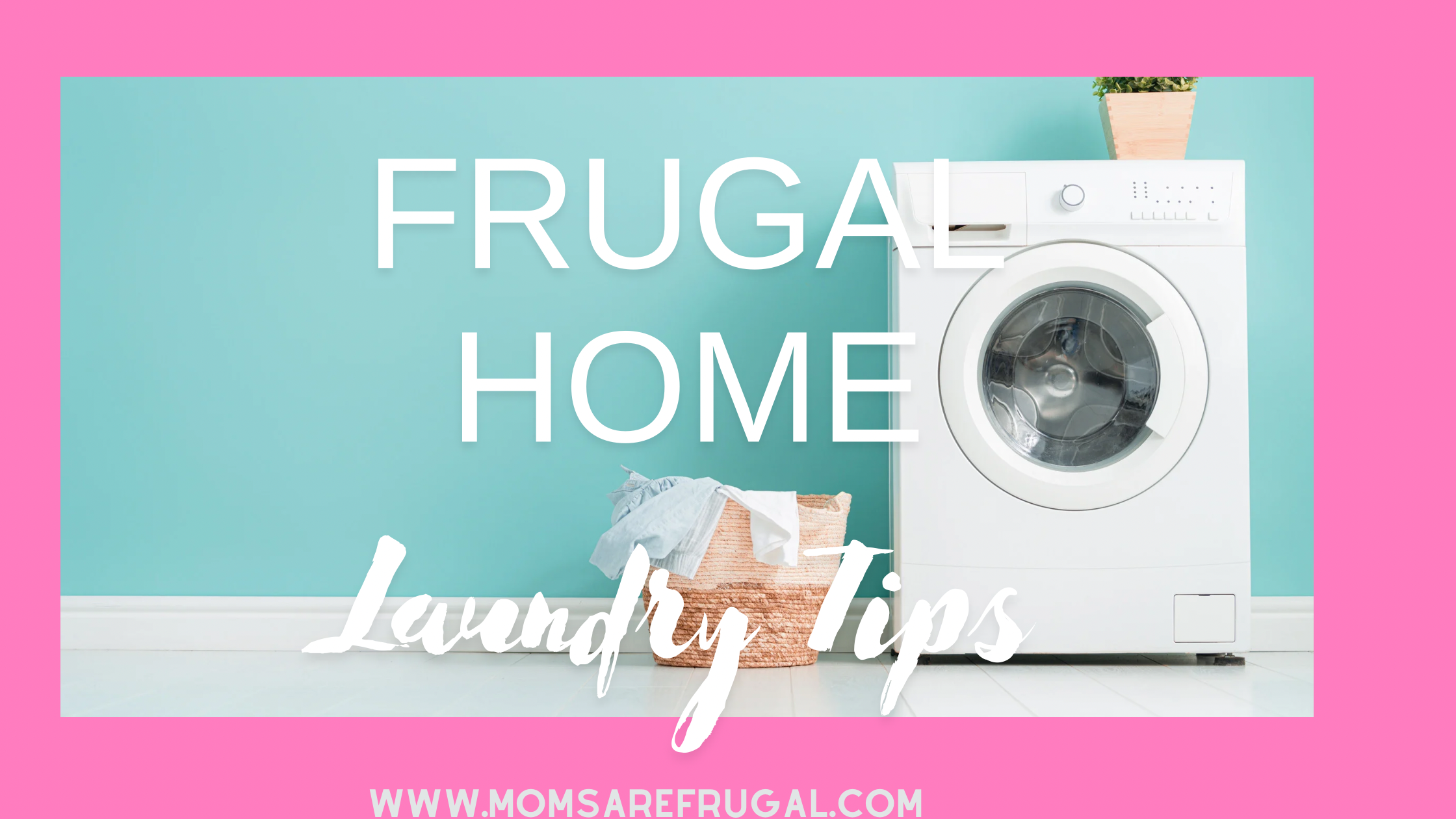 Frugal Home Laundry Tips