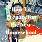 How To Prepare for a New Homeschool Year
