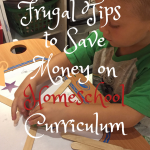 Frugal  Tips to Save Money on Homeschool Curriculum
