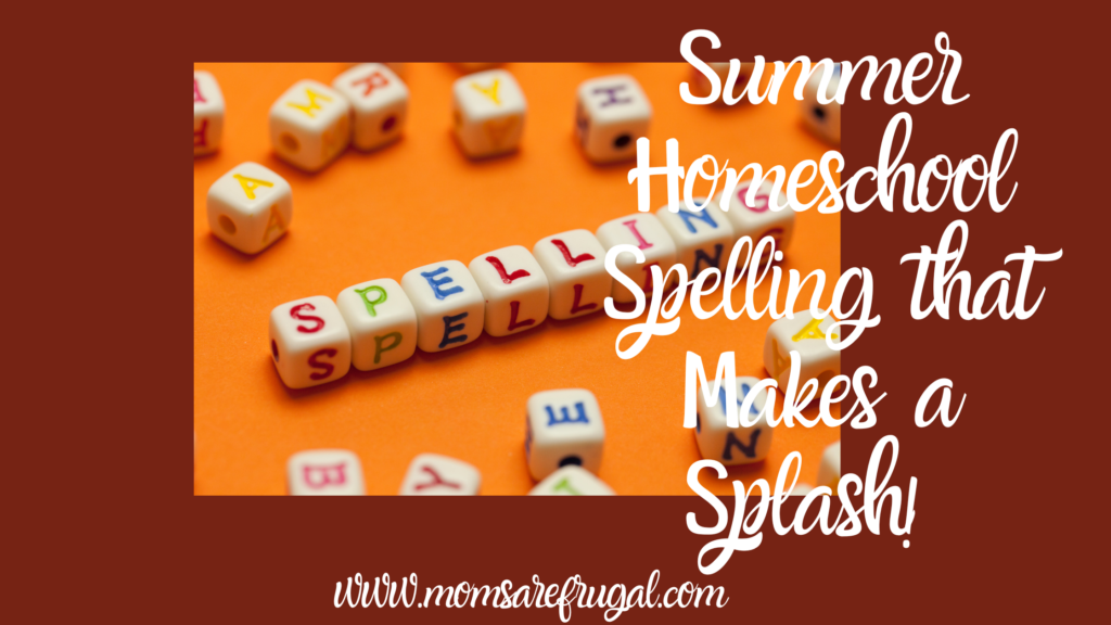 Summer Homeschool Spelling that Makes a Splash! 