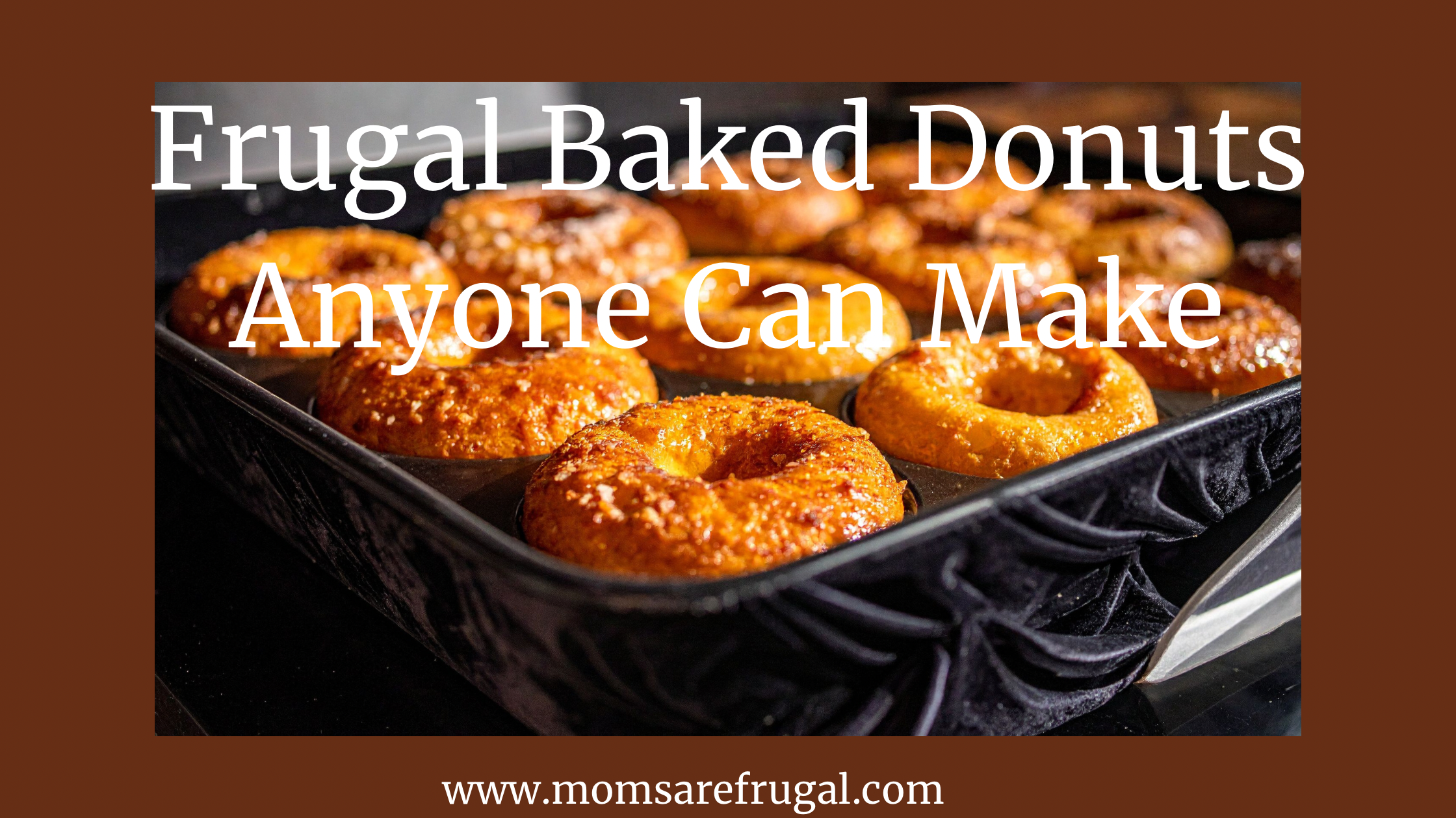 Frugal Baked Donuts Anyone Can Make
