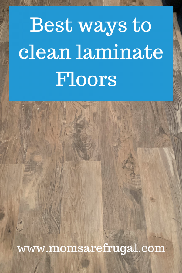 Best ways to clean laminate Floors Moms are Frugal