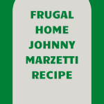 Frugal Home Johnny Marzetti Recipe