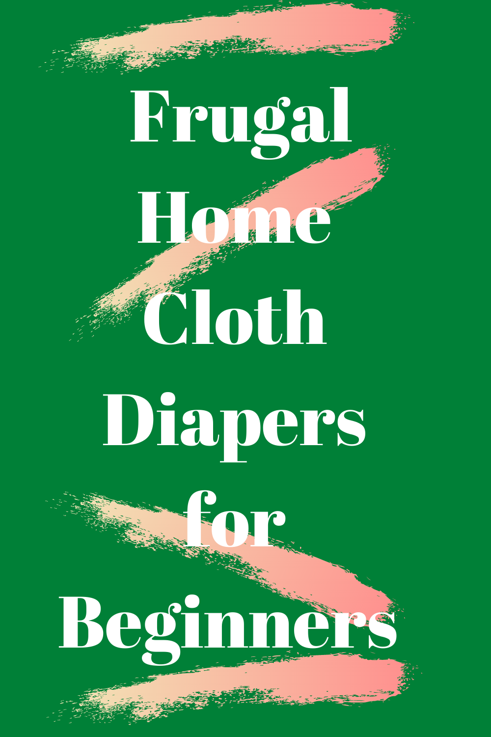 Frugal Home Cloth Diapers for Beginners