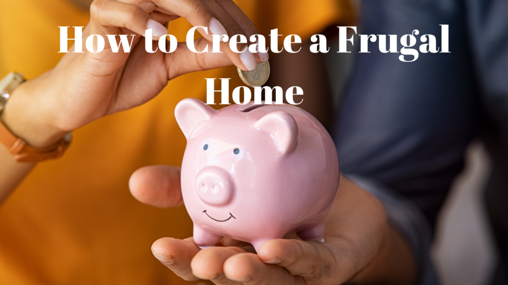 How to Create a Frugal Home