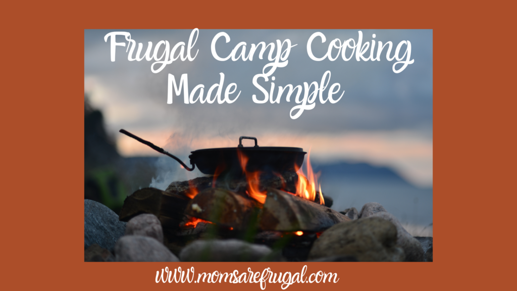 Frugal Camp Cooking Made Simple