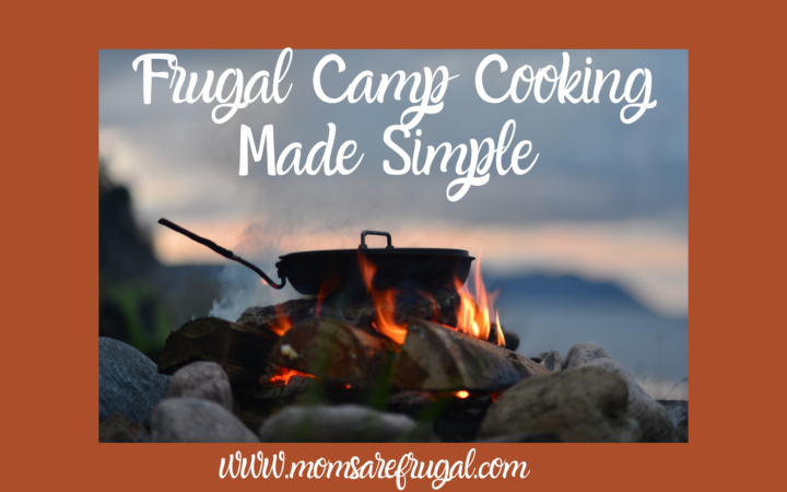 Frugal Camp Cooking Made Simple