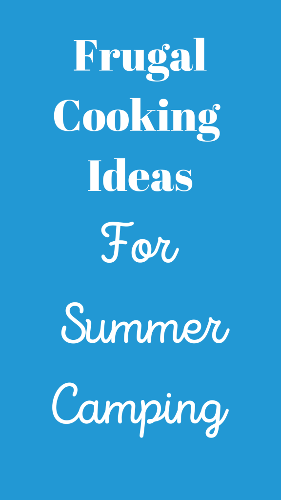 Frugal Cooking Ideas for Summer Camping