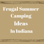 Frugal Camping Ideas in Indiana