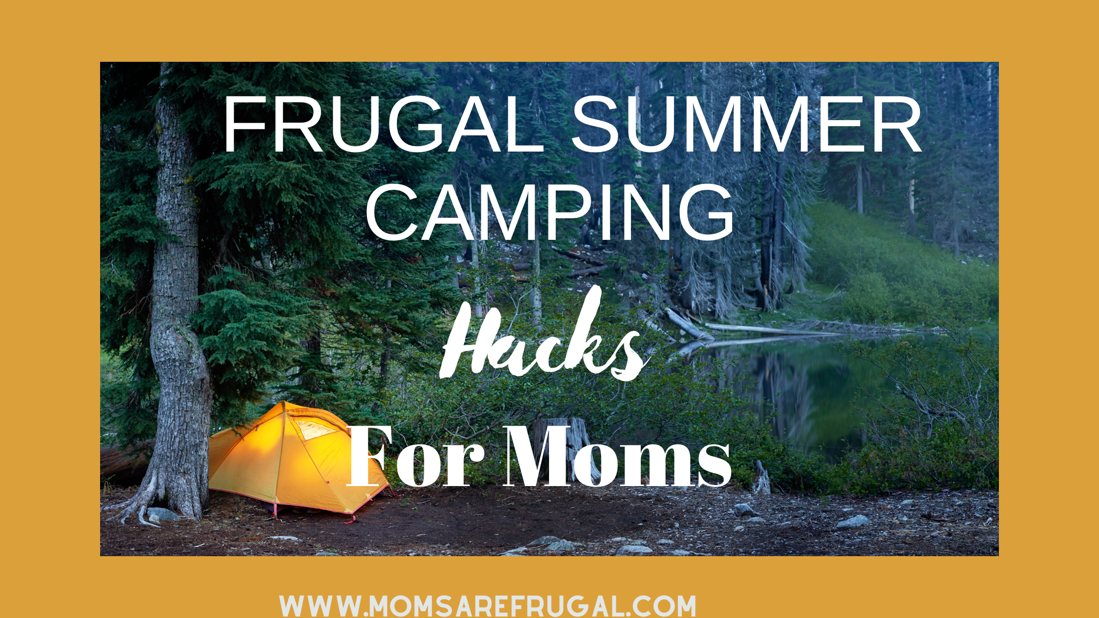 Frugal Summer Camping Hacks For Moms
