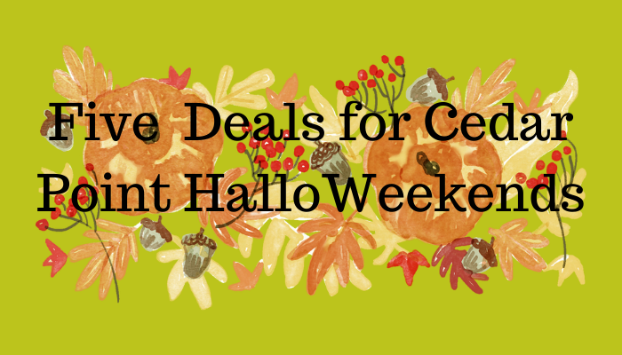 Five Deals at Cedar Point HalloWeekend