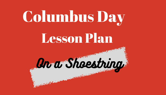 Columbus Day Lesson Plan on a Shoestring