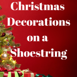 Christmas Decorations on a Shoestring