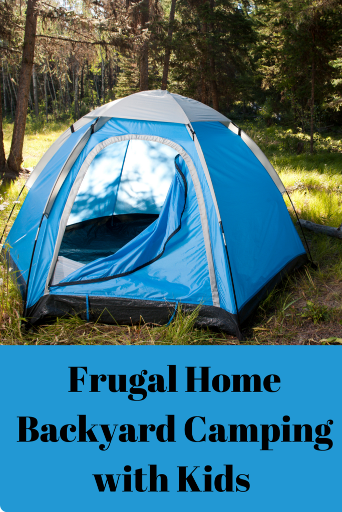 Frugal Home Backyard Camping for Kids