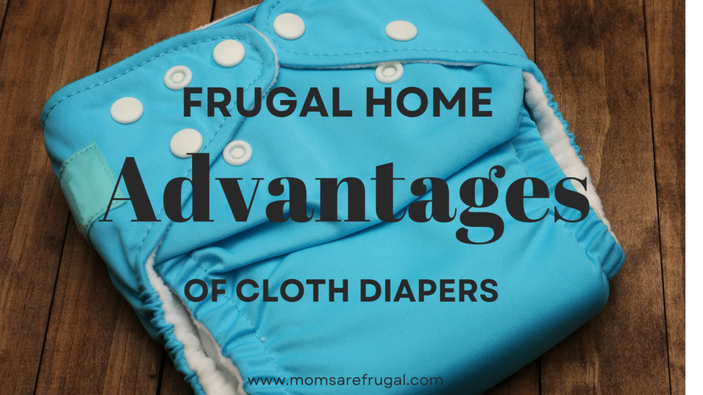 Frugal Home Advantages of Cloth Diapers