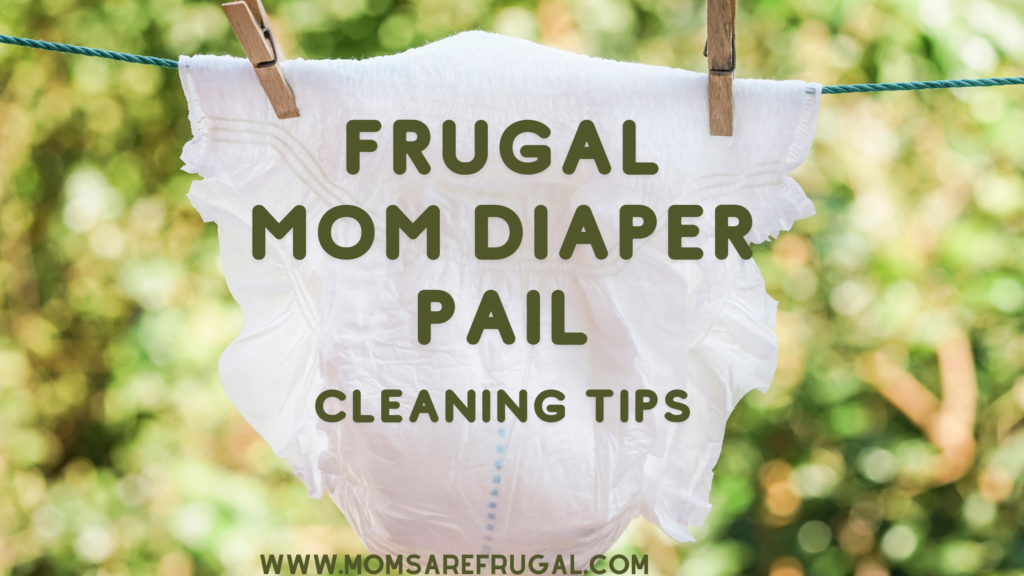 Frugal Mom Diaper Pail Cleaning Tips