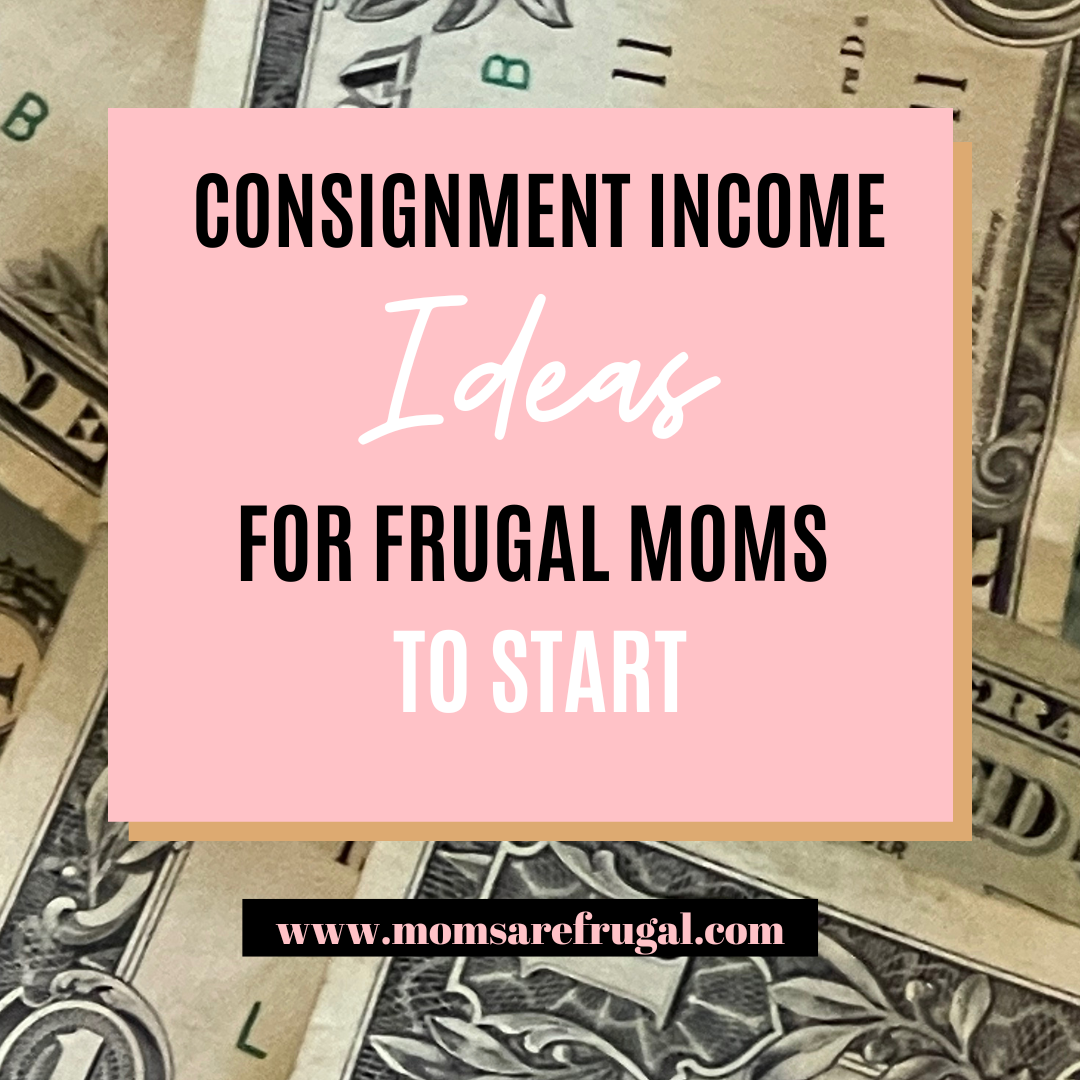 Consignment Ideas for Frugal Moms to Start