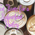 Ten Items for a Suburban Pantry