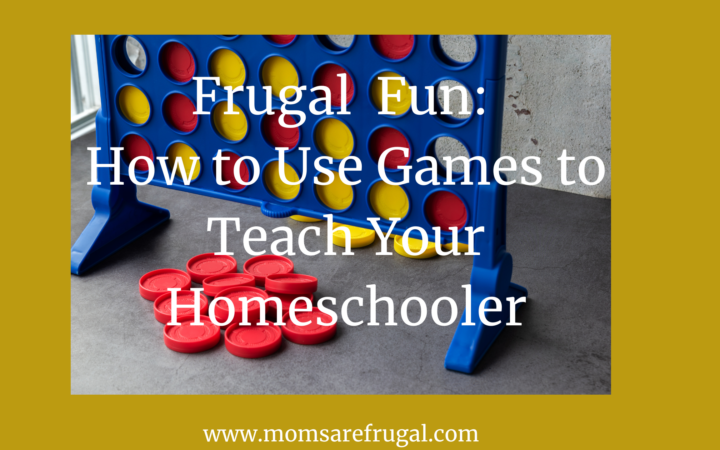 Frugal Fun: How to Use Games to Teach Your Homeschooler