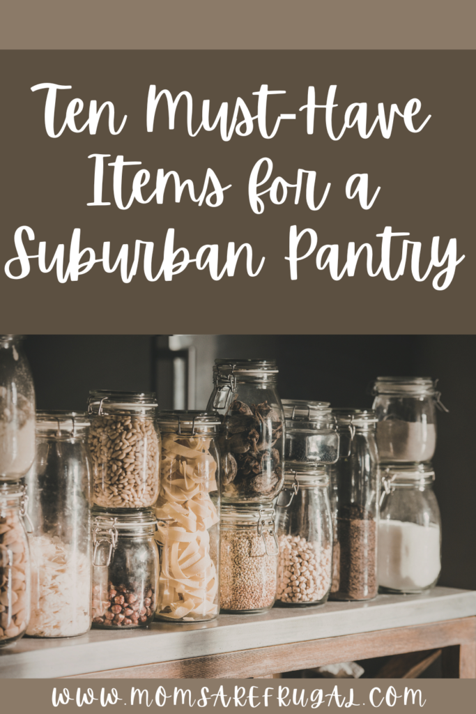 Ten Must-Have Items for a Suburban Pantry