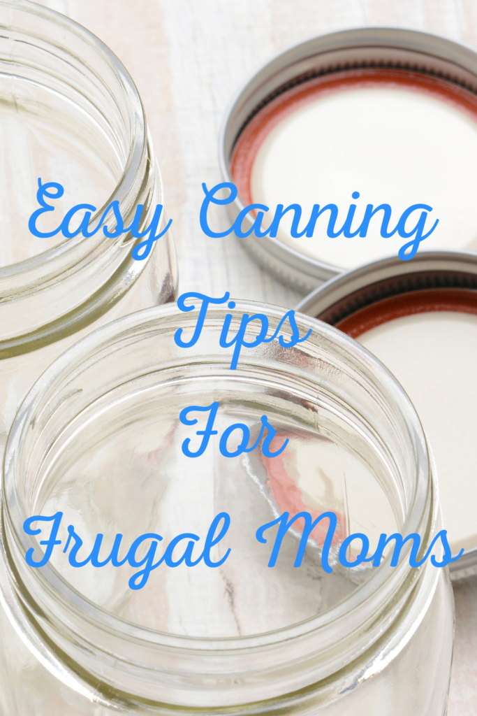 Easy Canning Tips for Frugal Moms