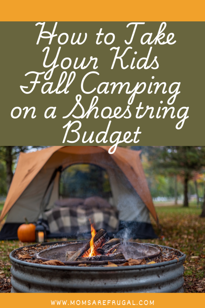 How to Take Your Kids Fall Camping on a Shoestring Budget