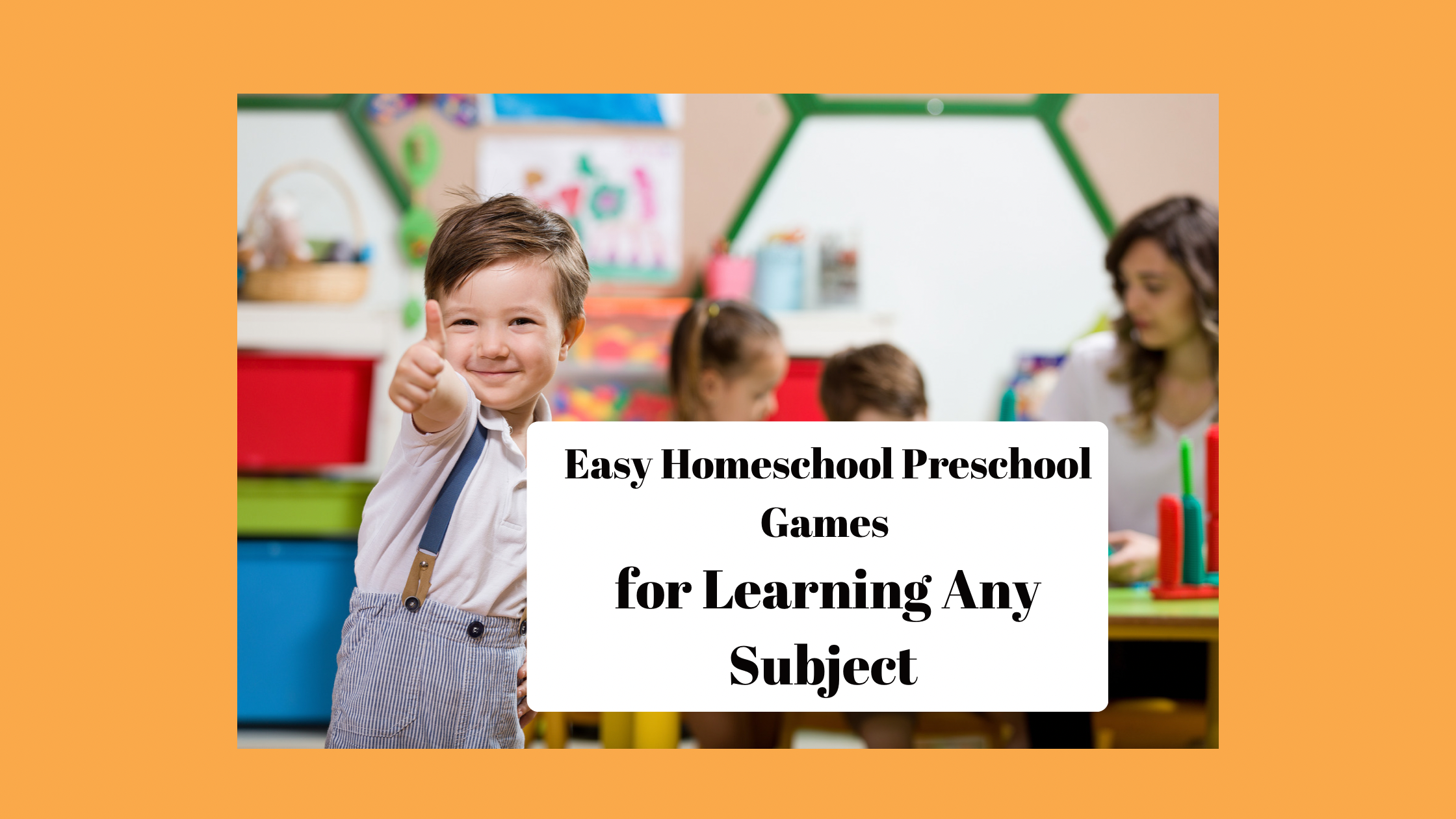 Easy Homeschool Preschool Games for Learning Any Subject