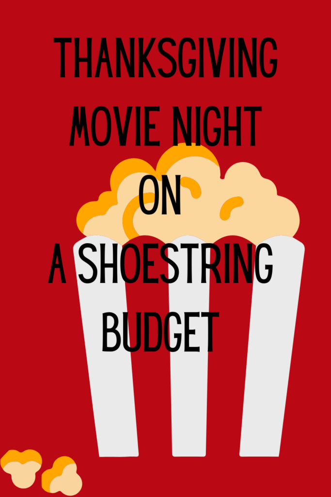 Thanksgiving Movie Night on a Shoestring Budget