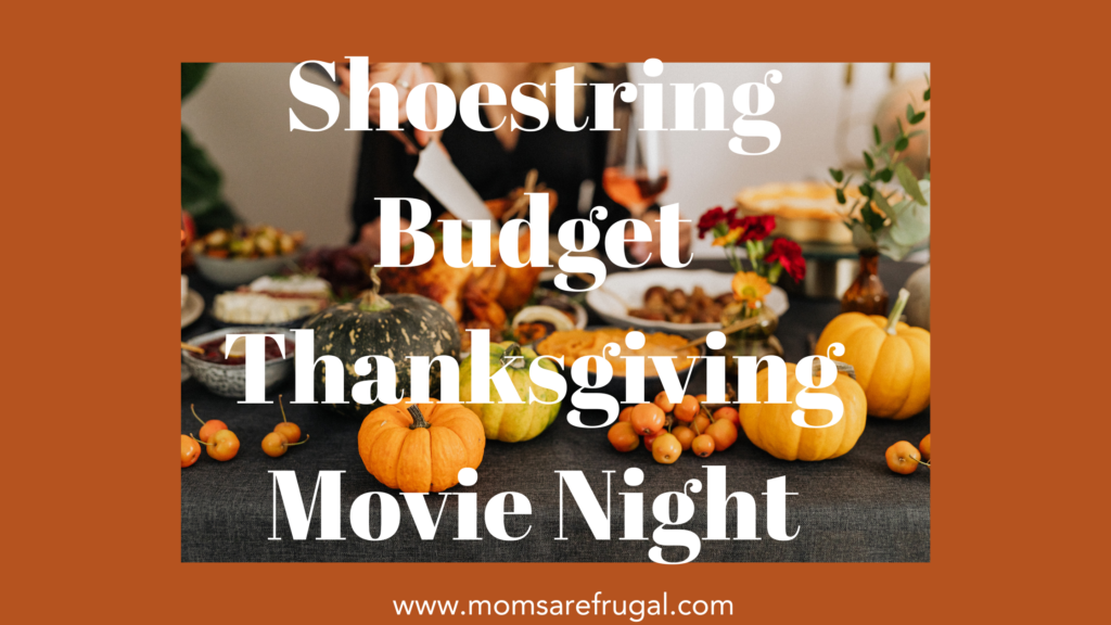 Shoestring Budget Thanksgiving Movie Night