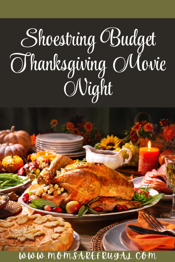 Shoestring Budget Thanksgiving Movie Night
