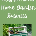 Frugal Moms Home Garden Business
