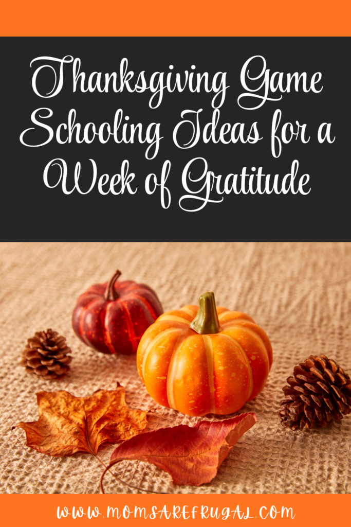 Thanksgiving Game Schooling Ideas for a Week of Gratitude
